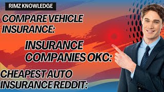 COMPARE VEHICLE INSURANCE | insurance companies okc | cheapest auto insurance reddit