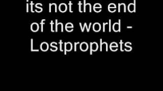 3. its not the end of the world - Lostprophets (the betrayed)