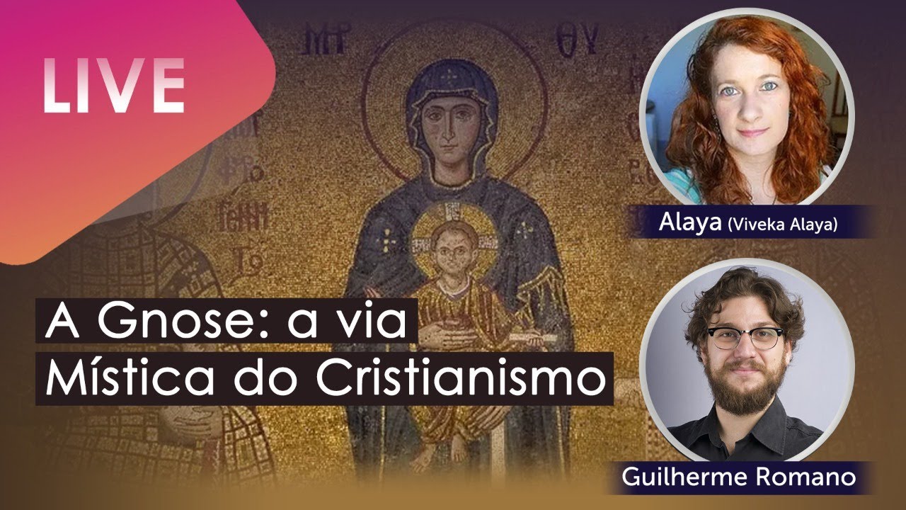Gnose: A Via Mística do Cristianismo - Com Alaya Dullius