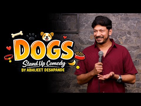 Dogs |Standup Comedy by Abhijeet Deshpande