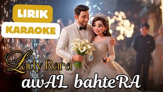 Download lagu Lady Rara - awAL bahteRA (Lirik Karaoke)  mp3