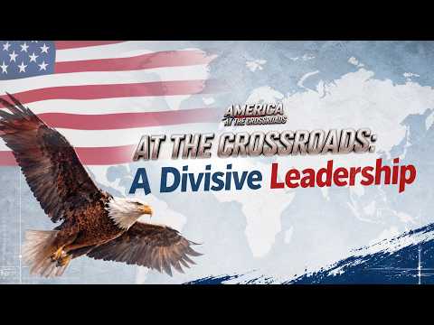 America At the Crossroads: A divisive leadership