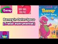 Barney Barney In Outer Space Trailer Instrumental