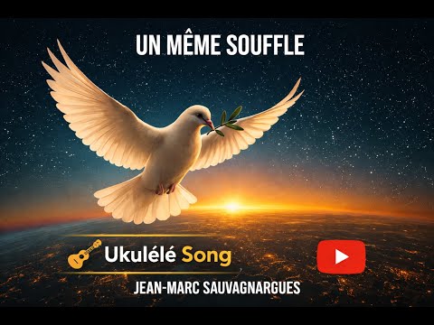 Un même souffle — chanson au ukulélé de Jean-Marc Sauvagnargues