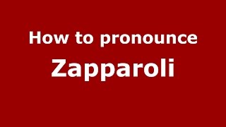How to pronounce Zapparoli