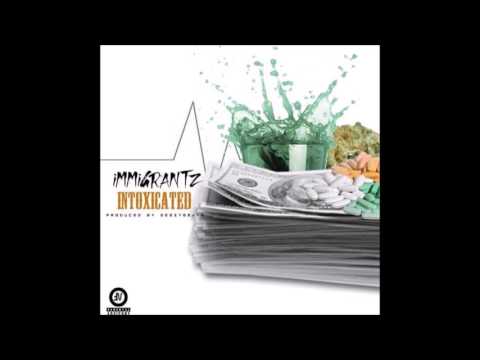 IMMIGRANTZ - "INTOXICATED" (prod. by Geezybeatz)