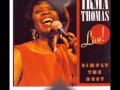 Irma Thomas- Oh Me Oh My (I'm a Fool for You Baby).wmv