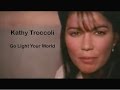 Kathy Troccoli  - Go Light Your World