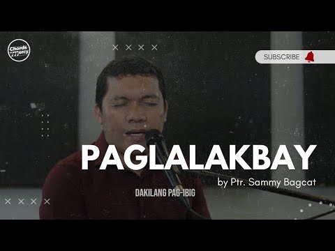 PAGLALAKBAY - Ptr. Sammy Bagcat