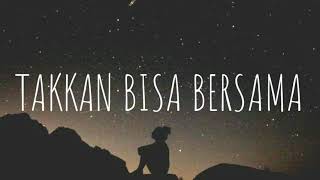 Download lagu Bagas Ran - Takkan Bisa Bersama ( Lirik ) mp3