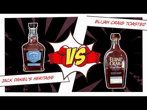 Jack Daniel's Heritage vs Elijah Craig Toasted