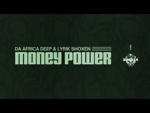 Money Power (Original Mix) – Da Africa Deep & Lyrik Shoxen