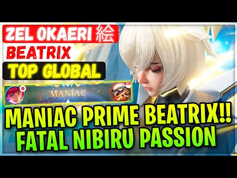 MANIAC Prime Beatrix!! Fatal Nibiru Passion [ Top Global Beatrix ] Zel Okaeri 絵 - Mobile Legends