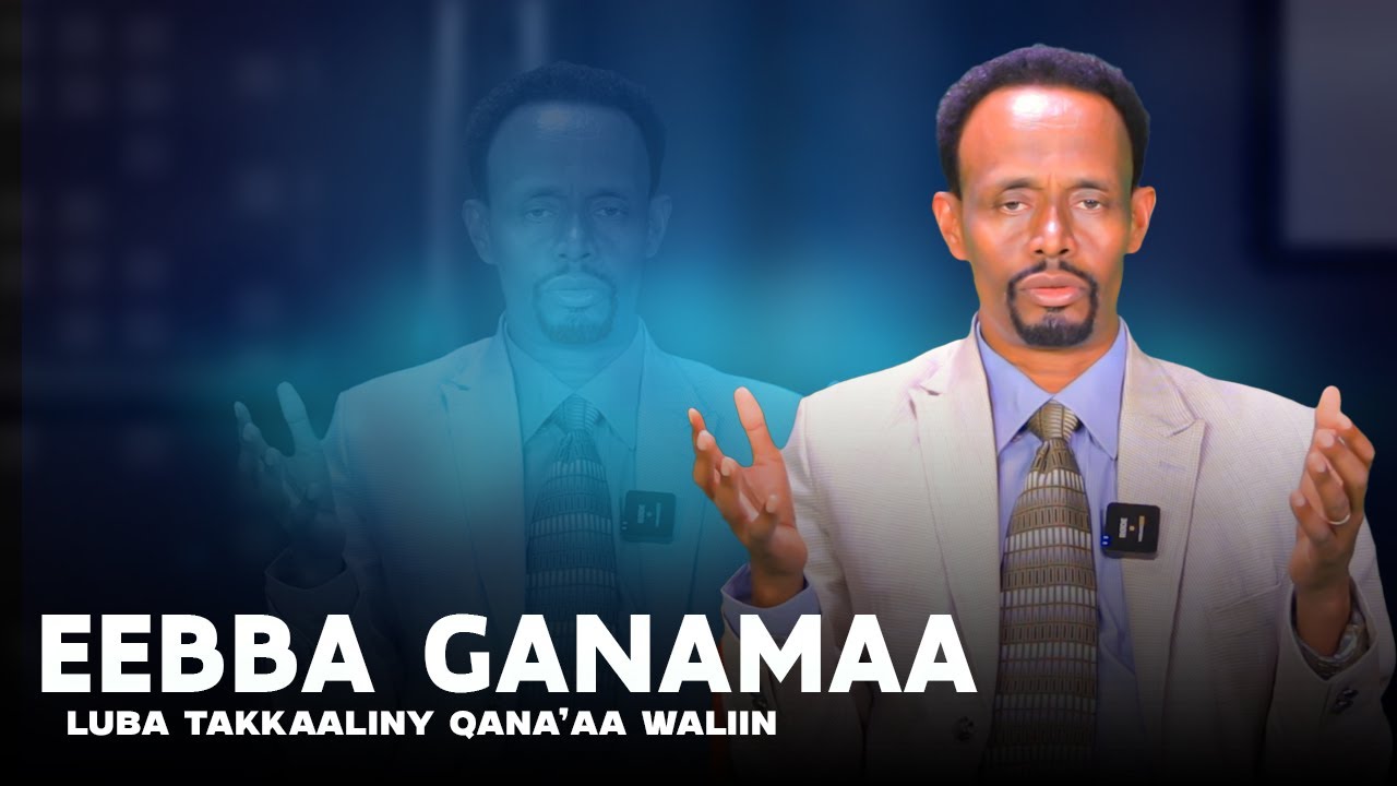 Eebba Ganamaa Luba Takkaaliny Qana'aa Waliin / 703