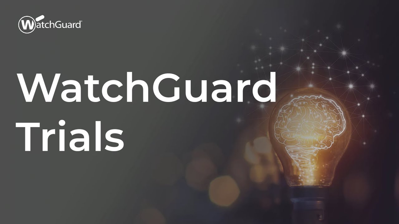 Tutorial: WatchGuard Trials