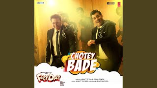 Chotey Bade (From "Fryday")