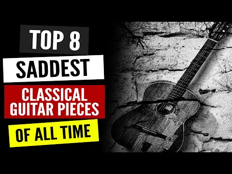 TOP 8 Saddest Classical Guitar Pieces Part#1