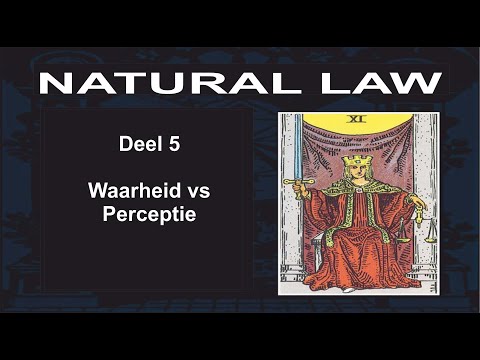 Natuur Wet deel 5 - Waarheid vs Perceptie