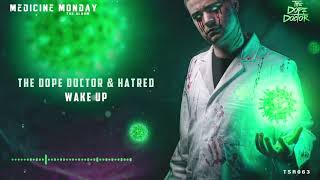 The Dope Doctor &amp; Hatred – Wake Up
