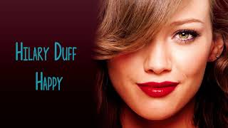 Hilary Duff - Happy || Lyrics