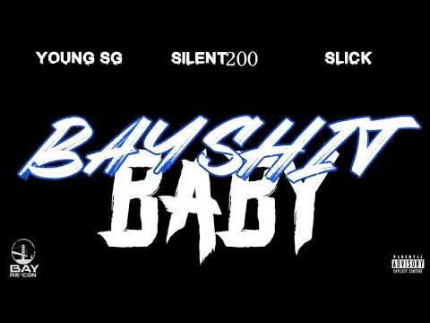 Young Sg x Silent200 x Slick - Bay Shit Baby (Official Audio) Prod by Anthony420