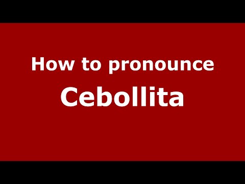 How to pronounce Cebollita (Mexico/Mexican Spanish) - PronounceNames.com