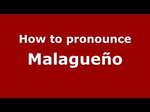 How to pronounce Malagueño (Argentine Spanish/Argentina) - PronounceNames.com