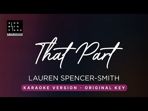 That Part - Lauren Spencer-Smith (Original Key Karaoke) - Piano Instrumental Cover with Lyrics