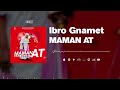 Ibro Gnamet - Maman AT (Son Officiel)