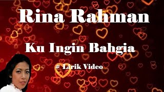 Download lagu Rina Rahman ~Ku Ingin Bahgia ~Lirik mp3