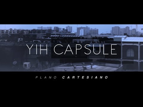 Yih Capsule - Plano Cartesiano (Prod. Efimero Music, Dj Ese Te & Cristian Gallardo)