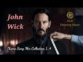 John Wick 1-4 Theme Songs Mix Collection!!!