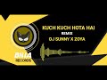 Kuch Kuch Hota Hai Remix Dj Sunny X Dj Zoya Billa Records By Nish