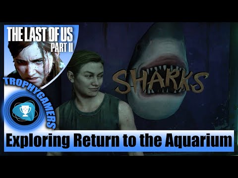 The Last of us 2 - Play Fetch With the Dog in Return to the Aquarium - Explore Chapter 36