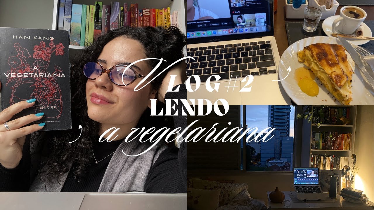 vlog: discussão sobre “a vegetariana” da han kang, bate-papo sobre individualismo e cafezinhos ☕️