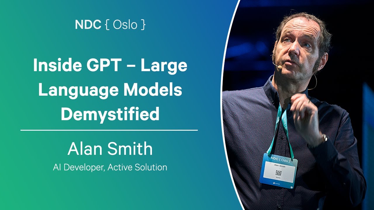 Inside GPT – Large Language Models Demystified - Alan Smith - NDC Oslo 2024
