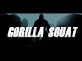 GORILLA SQUATTING | FT Eric Rubio