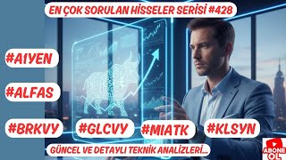 #A1YEN #ALFAS #BRKVY #GLCVY #KLSYN #MIATK  EN ÇOK SORULAN HİSSELER SERİSİ #428 