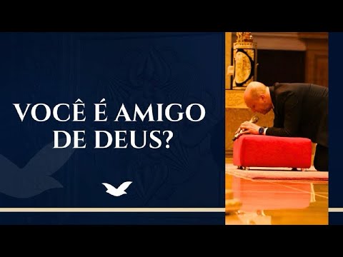 VOCÊ É AMIGO DE DEUS? 