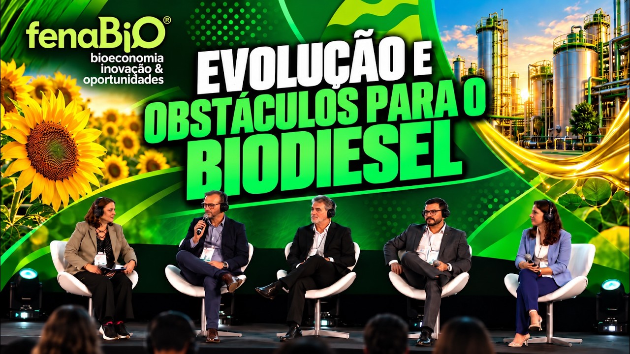 Fenabio 2026 | Evolução e Obstáculos para o Biodiesel