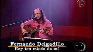 Fernando Delgadillo - Hoy ten miedo de mi