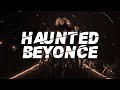 Haunted - Beyonce (Lyrics)