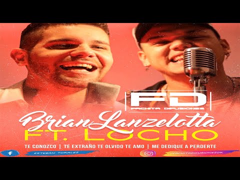 Brian Lanzelotta Ft.Locho -T conozco/T extraño, t olvido, t amo/M ddique a prdrt Session [July 2022]