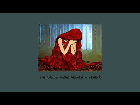 Erutan - The Willow Maid // slowed and reverb // use headphones for best experience