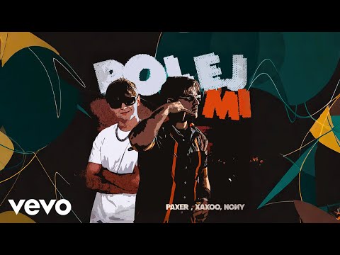 PAXER, XAXOO, NOMY - POLEJ MI! (Official Video)