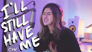 Lesha - I&#39;ll Still Have Me (Cyn Cover)