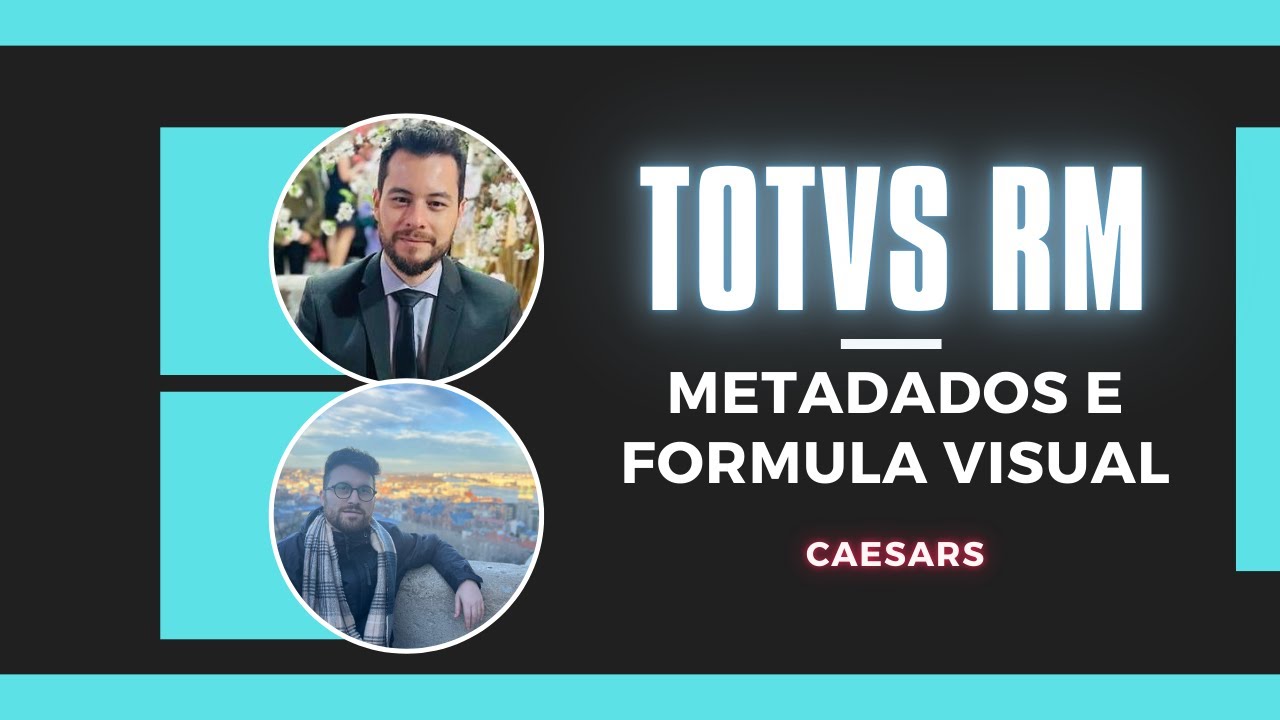 TOTVS RM EP02 | Metadados e Formula Visual