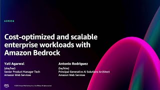 AWS re:Invent 2024 - Cost-optimized and scalable enterprise workloads with Amazon Bedrock (AIM356)