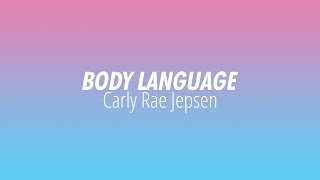 [LYRICS] BODY LANGUAGE - Carly Rae Jepsen