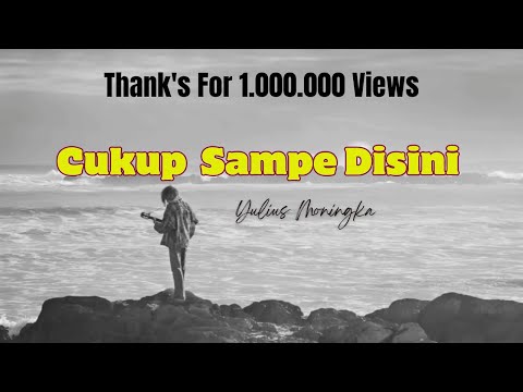 LAGU POP AMBON TERBARU 2025_ Cukup Sampe Disini_ Yulius Moningka (Official Video Lyric)